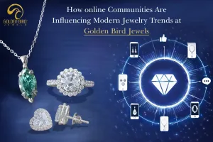 FinancialContent – How Online Communities Are Influencing Modern Jewelry Trends at Golden Bird Jewels