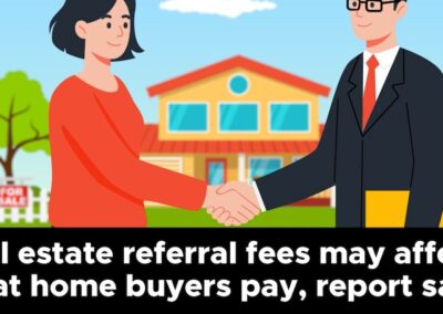Real estate referral fees may affect what home buyers pay, report says