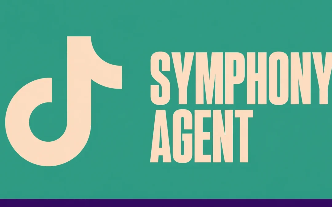 TikTok Launches Symphony Agent For Prompt-Based Video Ads
