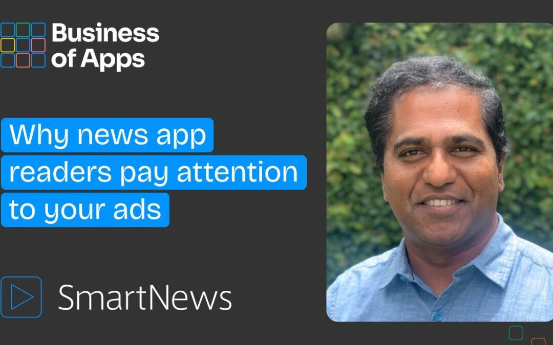 Why news app readers pay attention to your ads – Business of Apps