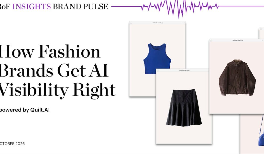 How Fashion Brands Get AI Visibility Right | BoF